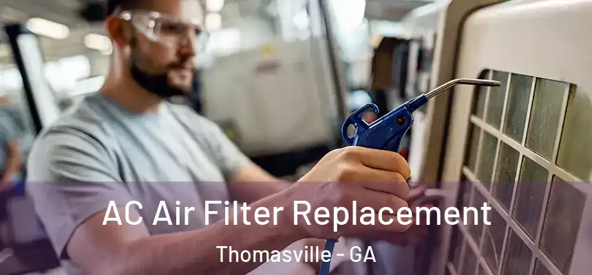  AC Air Filter Replacement Thomasville - GA