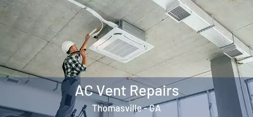  AC Vent Repairs Thomasville - GA