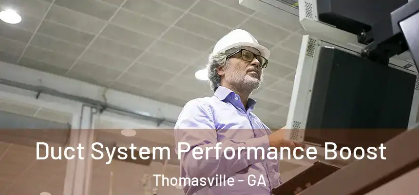  Duct System Performance Boost Thomasville - GA
