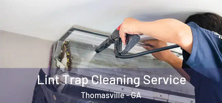  Lint Trap Cleaning Service Thomasville - GA