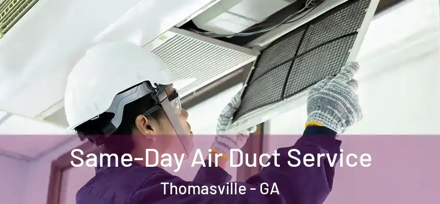  Same-Day Air Duct Service Thomasville - GA